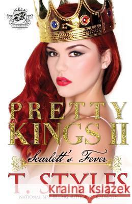 Pretty Kings 2: Scarlett's Fever (The Cartel Publications Presents) Styles, T. 9780989084529 Cartel Publications - książka