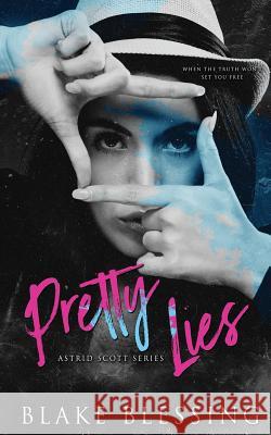 Pretty Lies: A contemporary YA Romance Jay Aheer Blake Blessing 9781099666438 Independently Published - książka