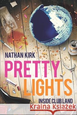 Pretty Lights: Inside Club Land Nathan Kirk 9781922440419 Moshpit Publishing - książka