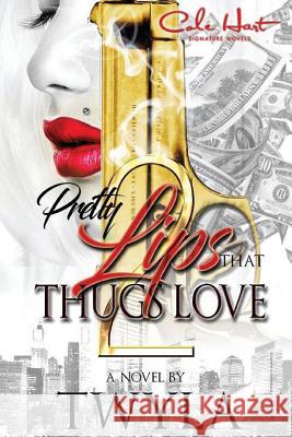 Pretty Lips That Thugs Love 2 Twyla T 9781544984841 Createspace Independent Publishing Platform - książka