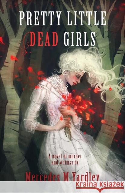 Pretty Little Dead Girls: A Novel of Murder Mercedes M. Yardley 9781944784249 Crystal Lake Publishing - książka