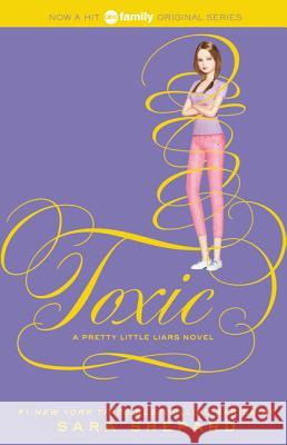 Pretty Little Liars #15: Toxic Sara Shepard 9780062287021 Harper Teen - książka