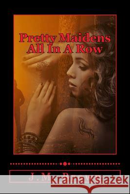 Pretty Maidens All In A Row Brown, J. M. 9781519529190 Createspace Independent Publishing Platform - książka