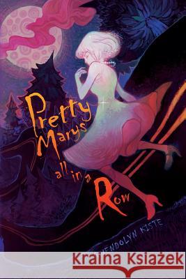 Pretty Marys All in a Row Gwendolyn Kiste 9781940372310 Broken Eye Books - książka