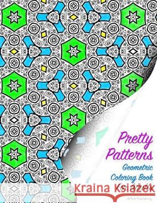 Pretty Patterns Geometric Coloring Book for Adults Kpla Publishing Kimberly Millionaire 9781943833153 Kissed Publications - książka