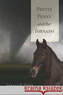 Pretty Penny and the Tornado MR Gerald D. Tiffin 9781467959148 Createspace - książka