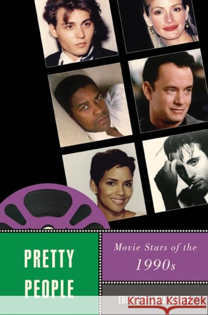Pretty People: Movie Stars of the 1990s Everett, Anna 9780813552453 Rutgers University Press - książka