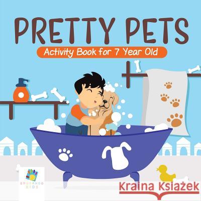 Pretty Pets Activity Book for 7 Year Old Educando Kids 9781645217824 Educando Kids - książka