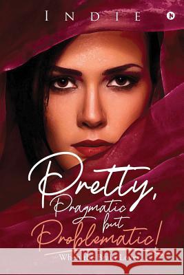 Pretty, Pragmatic but Problematic!: When the Brain Loves... Indie 9781645872153 Notion Press - książka