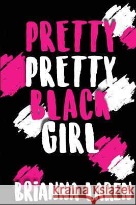 Pretty Pretty Black Girl Brianna Laren 9781642543964 Lift Bridge Publishing - książka