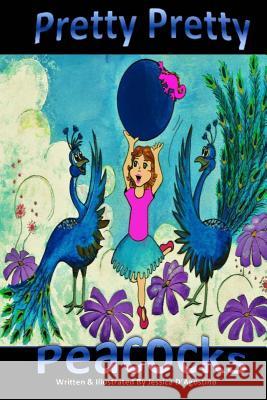 Pretty, Pretty Peacock: The Great Peacock Rescue Jessica Laurianne D'Agostino Jessica Laurianne D'Agostino 9780615699707 Bella Books Publishing - książka