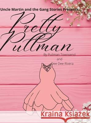 Pretty Pullman Pullman Townsend, Dee Dee Rivera 9781684701308 Lulu.com - książka