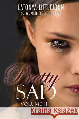 Pretty Sad (Volume III) Tanya DeFreitas Latonya Littlejohn 9781081694463 Independently Published - książka