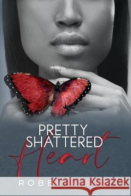 Pretty Shattered Heart Robbi Renee 9781954767058 Love Notes by Robbi Renee - książka