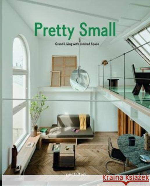 Pretty Small: Grand Living with Limited Space Gestalten 9783967040777 Die Gestalten Verlag - książka