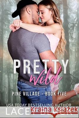 Pretty Wild Lacey Black 9781951829636 Lacey Black Books - książka