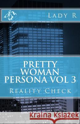 Pretty Woman Persona: Reality Check Lady R 9781505724349 Createspace - książka