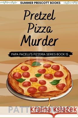Pretzel Pizza Murder Patti Benning 9781977508584 Createspace Independent Publishing Platform - książka