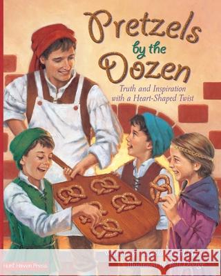 Pretzels by the Dozen: Truth and Inspiration with a Heart-Shaped Twist Angela Hunt William Dodge 9780615827711 Hunthaven Press - książka