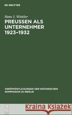 Preußen als Unternehmer 1923-1932 Winkler, Hans J. 9783110004618 Walter de Gruyter - książka