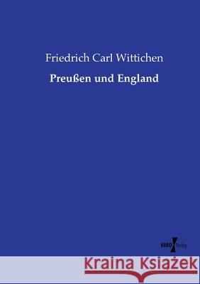 Preußen und England Wittichen, Friedrich Carl 9783737226516 Vero Verlag in hansebooks GmbH - książka
