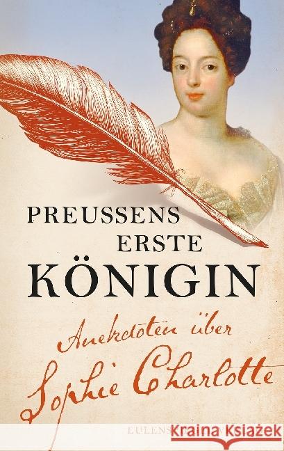 Preußens erste Königin : Anekdoten über Sophie Charlotte Drachenberg, Margarete 9783359017127 Eulenspiegel - książka