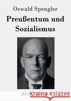 Preußentum und Sozialismus Oswald Spengler 9783843089081 Hofenberg - książka