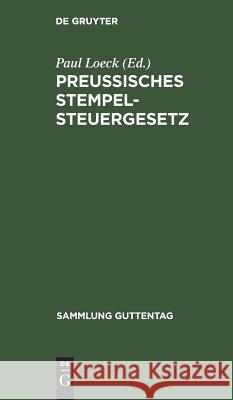 Preußisches Stempelsteuergesetz Paul Loeck 9783111161969 De Gruyter - książka