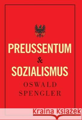 Preussentum und Sozialismus Oswald Spengler Charles Francis Atkinson  9788367583459 Legend Books Sp. Z O.O. - książka