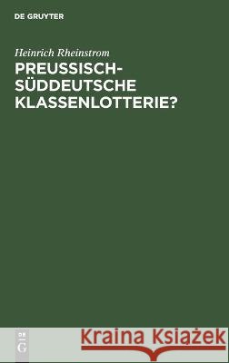 Preussisch-Süddeutsche Klassenlotterie? Heinrich Rheinstrom 9783112689837 De Gruyter (JL) - książka