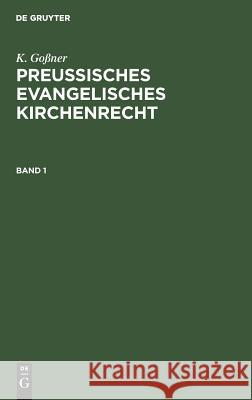 Preussisches evangelisches Kirchenrecht Karl Gossner 9783111172170 De Gruyter - książka