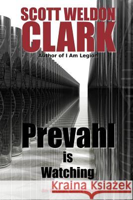 Prevahl is Watching Clark, Scott Weldon 9781548147518 Createspace Independent Publishing Platform - książka