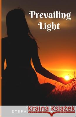 Prevailing Light: Harmony Book 4 Stephanie M. Allen 9781689641807 Independently Published - książka