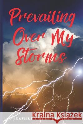 Prevailing Over My Storms Latrice Williams Jasmine Lynne Flunder 9781734555448 Living with More Publications - książka
