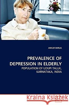 Prevalence of Depression in Elderly Ankur Barua 9783639253634 VDM Verlag - książka