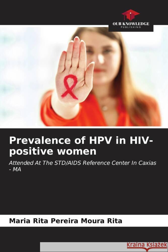 Prevalence of HPV in HIV-positive women Maria Rita Pereira Moura Rita 9786207175901 Our Knowledge Publishing - książka