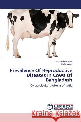 Prevalence of Reproductive Diseases in Cows of Bangladesh Sarder Jalal Uddin 9783659282102 LAP Lambert Academic Publishing - książka