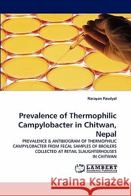 Prevalence of Thermophilic Campylobacter in Chitwan, Nepal  9783843384698 LAP Lambert Academic Publishing AG & Co KG - książka