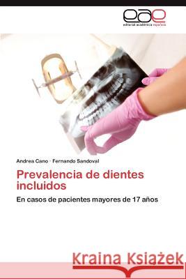 Prevalencia de Dientes Incluidos Andrea Cano Fernando Sandoval 9783848469895 Editorial Acad Mica Espa Ola - książka