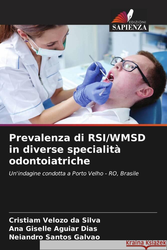Prevalenza di RSI/WMSD in diverse specialit? odontoiatriche Cristiam Velozo Da Silva Ana Giselle Aguia Neiandro Santo 9786207445462 Edizioni Sapienza - książka