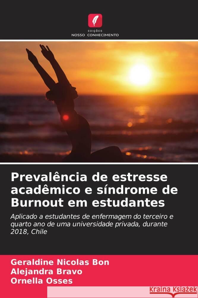 Preval?ncia de estresse acad?mico e s?ndrome de Burnout em estudantes Geraldine Nicola Alejandra Bravo Ornella Osses 9786207056958 Edicoes Nosso Conhecimento - książka