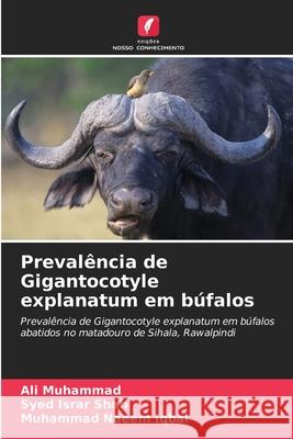 Prevalência de Gigantocotyle explanatum em búfalos Muhammad, Ali, Shah, Syed Israr, Iqbal, Muhammad Naeem 9786200690432 Edições Nosso Conhecimento - książka