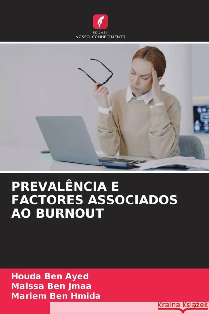 Preval?ncia E Factores Associados Ao Burnout Houda Be Maissa Be Mariem Be 9786207353446 Edicoes Nosso Conhecimento - książka