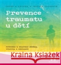 Prevence traumatu u dětí Peter A. Levine 9788087249611 Maitrea - książka