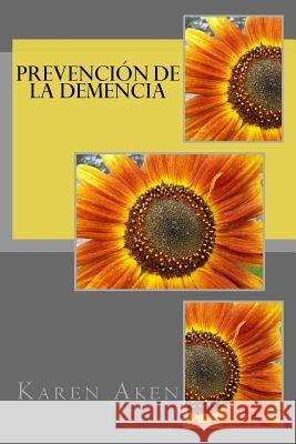 Prevención de la Demencia Aken, Karen 9781541149366 Createspace Independent Publishing Platform - książka