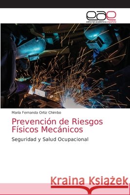 Prevención de Riesgos Físicos Mecánicos Ortiz Chimbo, María Fernanda 9786203586206 Editorial Academica Espanola - książka