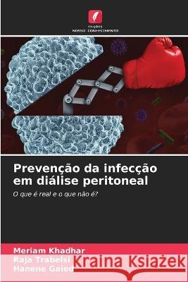 Preven??o da infec??o em di?lise peritoneal Meriam Khadhar Raja Trabelsi Hanene Gaied 9786205665497 Edicoes Nosso Conhecimento - książka