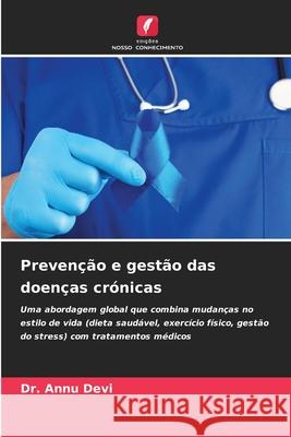 Preven??o e gest?o das doen?as cr?nicas Annu Devi 9786209427206 Edicoes Nosso Conhecimento - książka
