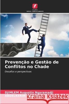 Preven??o e Gest?o de Conflitos no Chade Djimlem Augustin Ngaramadji Abdelkerim Marcelin 9786205609453 Edicoes Nosso Conhecimento - książka