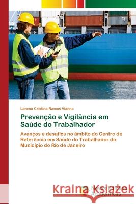 Prevenção e Vigilância em Saúde do Trabalhador Ramos Vianna, Lorena Cristina 9786139610433 Novas Edicioes Academicas - książka